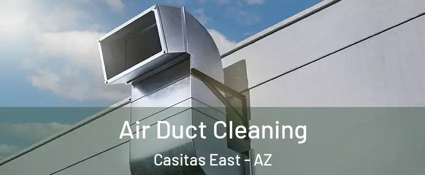 Air Duct Cleaning Casitas East - AZ