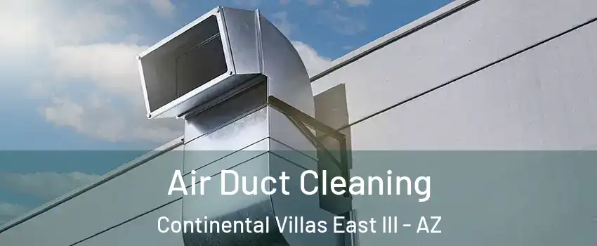 Air Duct Cleaning Continental Villas East III - AZ