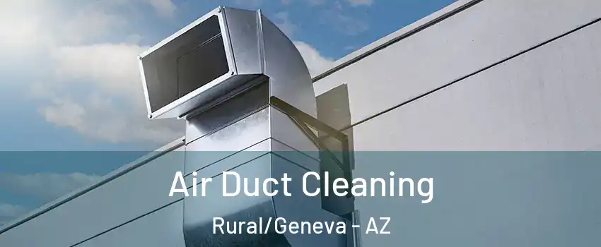 Air Duct Cleaning Rural/Geneva - AZ