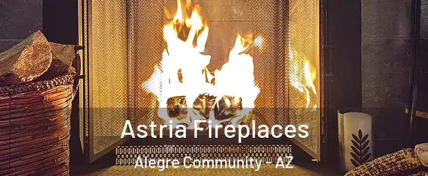 Astria Fireplaces Alegre Community - AZ