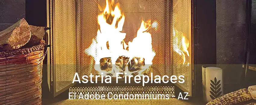 Astria Fireplaces El Adobe Condominiums - AZ