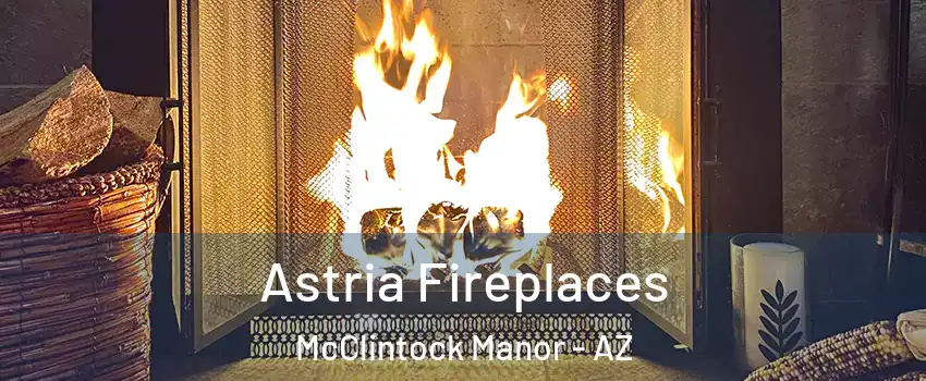 Astria Fireplaces McClintock Manor - AZ