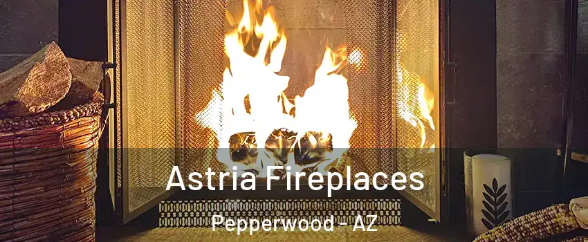 Astria Fireplaces Pepperwood - AZ