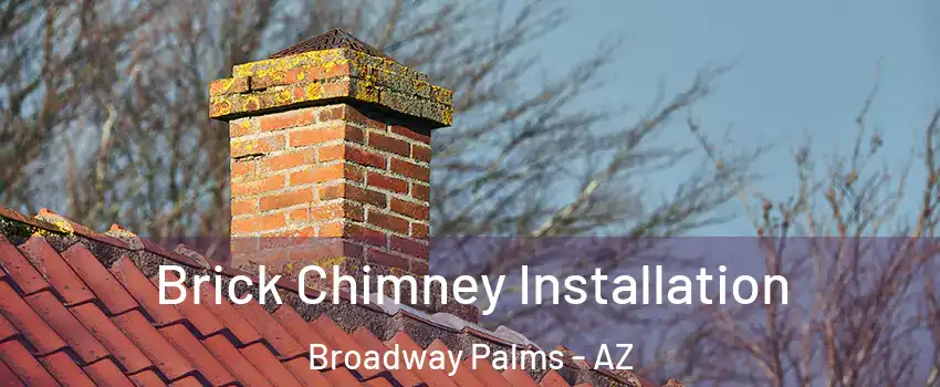 Brick Chimney Installation Broadway Palms - AZ