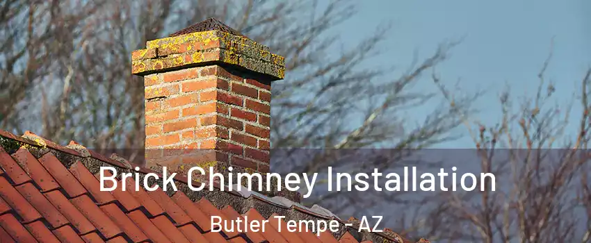 Brick Chimney Installation Butler Tempe - AZ