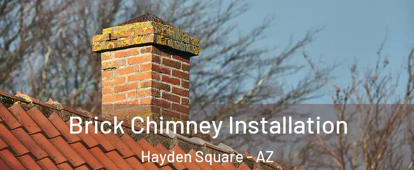 Brick Chimney Installation Hayden Square - AZ