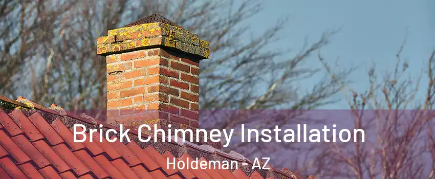Brick Chimney Installation Holdeman - AZ