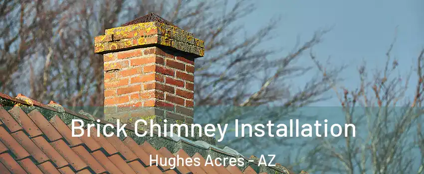 Brick Chimney Installation Hughes Acres - AZ