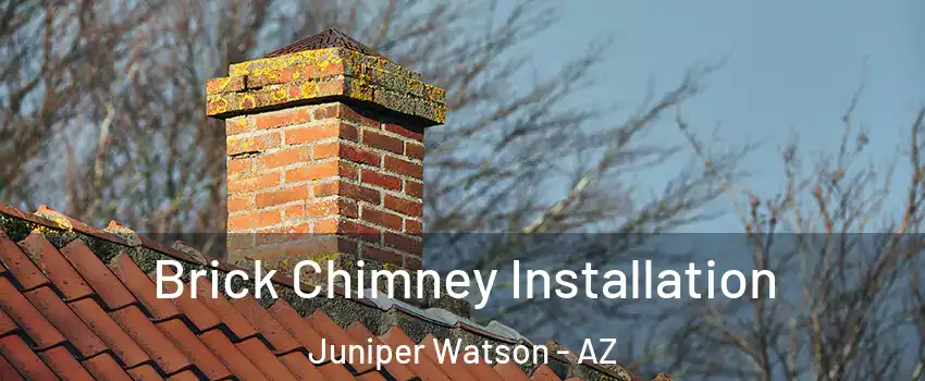Brick Chimney Installation Juniper Watson - AZ