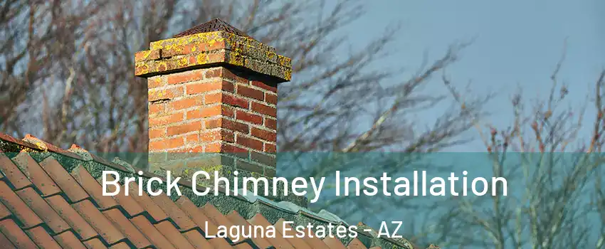 Brick Chimney Installation Laguna Estates - AZ