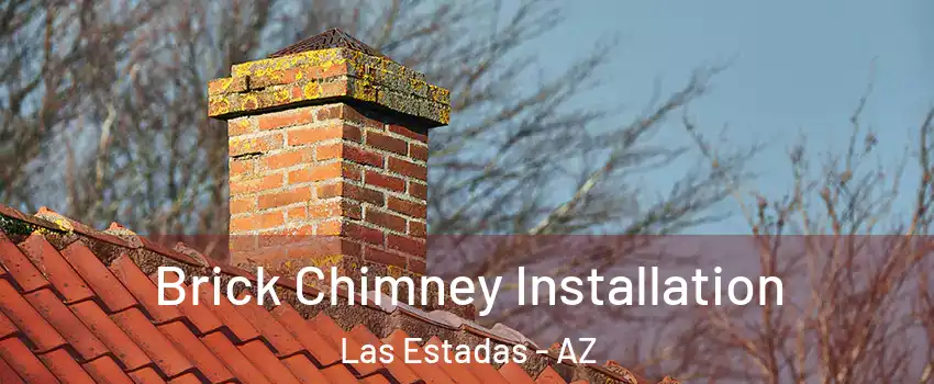 Brick Chimney Installation Las Estadas - AZ