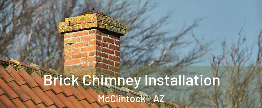Brick Chimney Installation McClintock - AZ