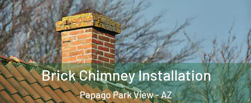 Brick Chimney Installation Papago Park View - AZ