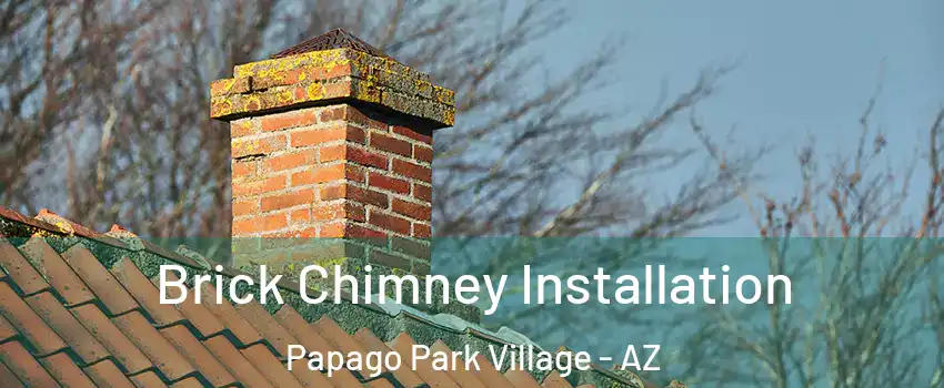 Brick Chimney Installation Papago Park Village - AZ