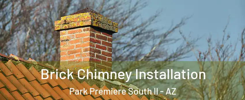 Brick Chimney Installation Park Premiere South II - AZ