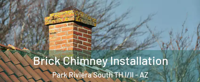 Brick Chimney Installation Park Riviera South TH I/II - AZ