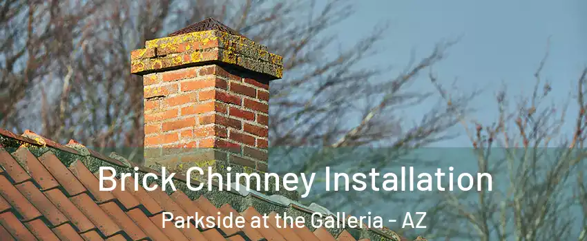 Brick Chimney Installation Parkside at the Galleria - AZ