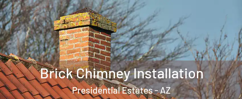 Brick Chimney Installation Presidential Estates - AZ