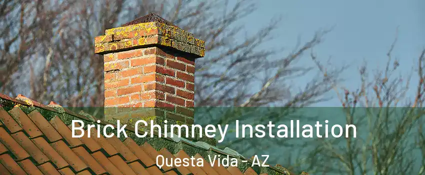 Brick Chimney Installation Questa Vida - AZ
