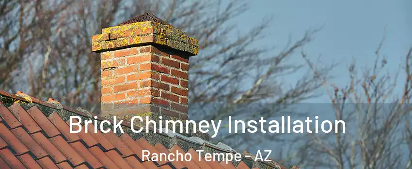 Brick Chimney Installation Rancho Tempe - AZ