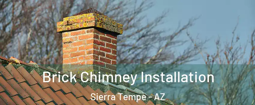 Brick Chimney Installation Sierra Tempe - AZ