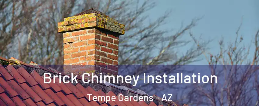 Brick Chimney Installation Tempe Gardens - AZ