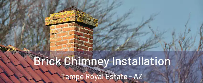 Brick Chimney Installation Tempe Royal Estate - AZ