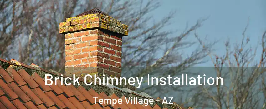 Brick Chimney Installation Tempe Village - AZ