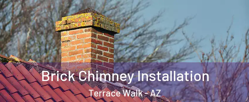 Brick Chimney Installation Terrace Walk - AZ