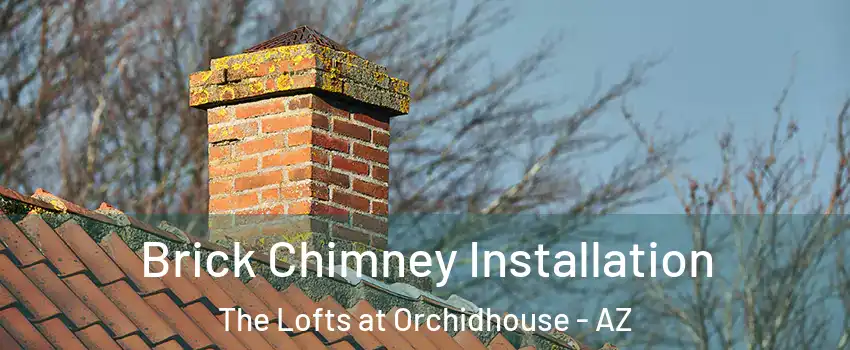 Brick Chimney Installation The Lofts at Orchidhouse - AZ