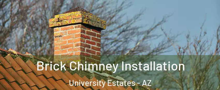 Brick Chimney Installation University Estates - AZ