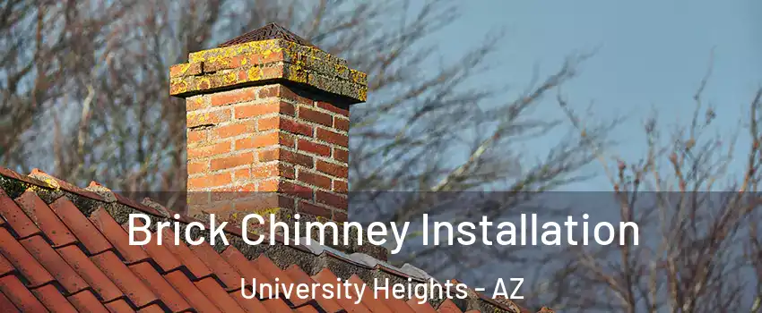 Brick Chimney Installation University Heights - AZ