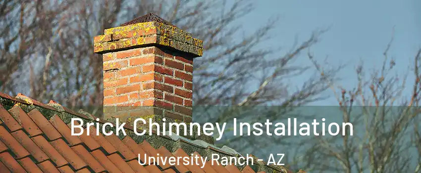 Brick Chimney Installation University Ranch - AZ