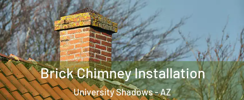 Brick Chimney Installation University Shadows - AZ