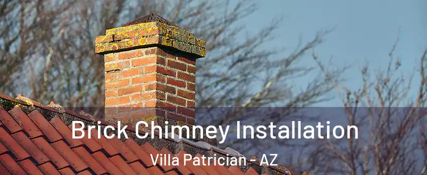 Brick Chimney Installation Villa Patrician - AZ
