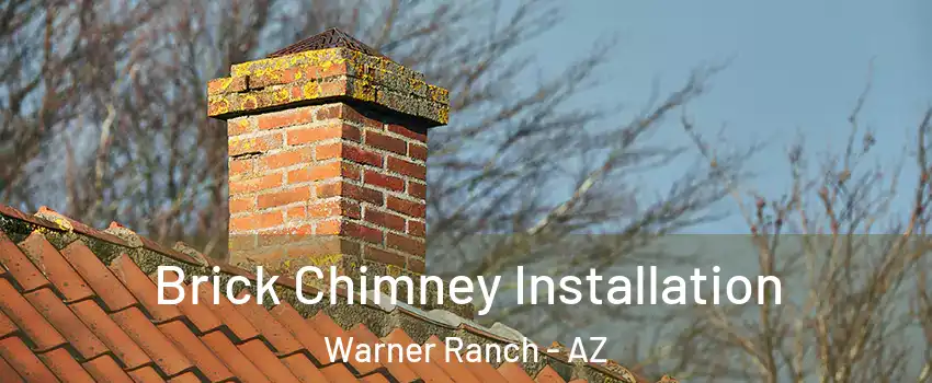 Brick Chimney Installation Warner Ranch - AZ