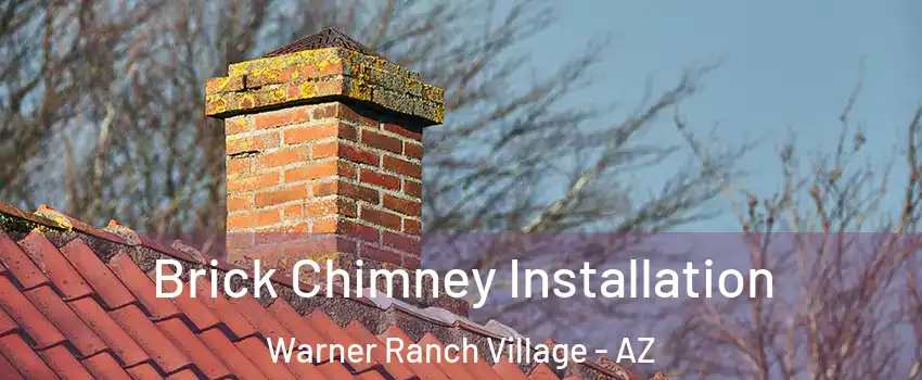 Brick Chimney Installation Warner Ranch Village - AZ