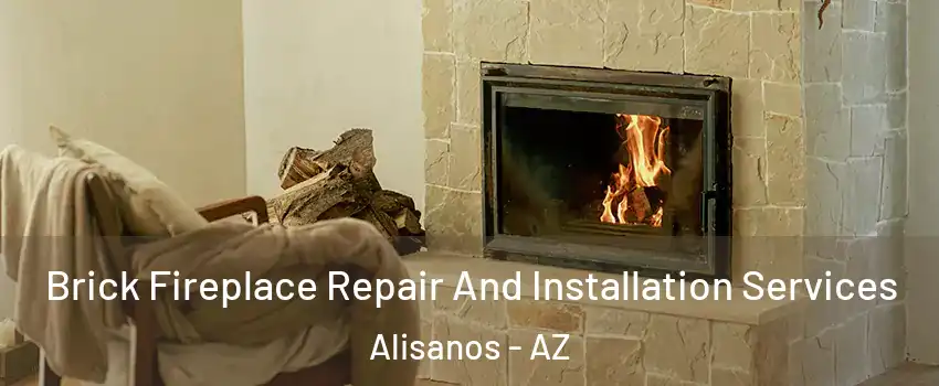 Brick Fireplace Repair And Installation Services Alisanos - AZ