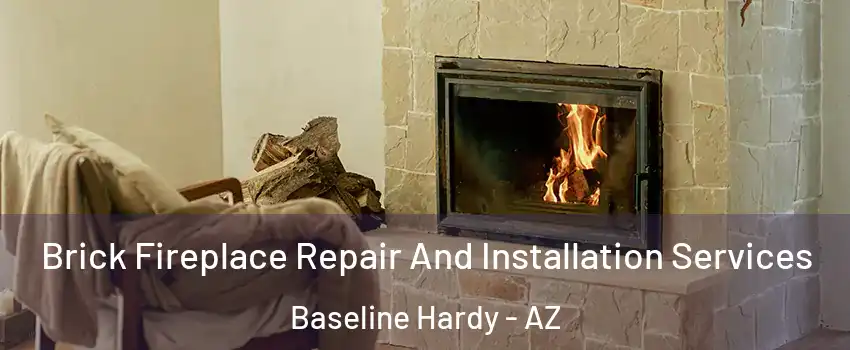 Brick Fireplace Repair And Installation Services Baseline Hardy - AZ