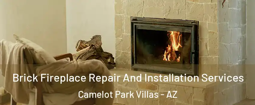 Brick Fireplace Repair And Installation Services Camelot Park Villas - AZ