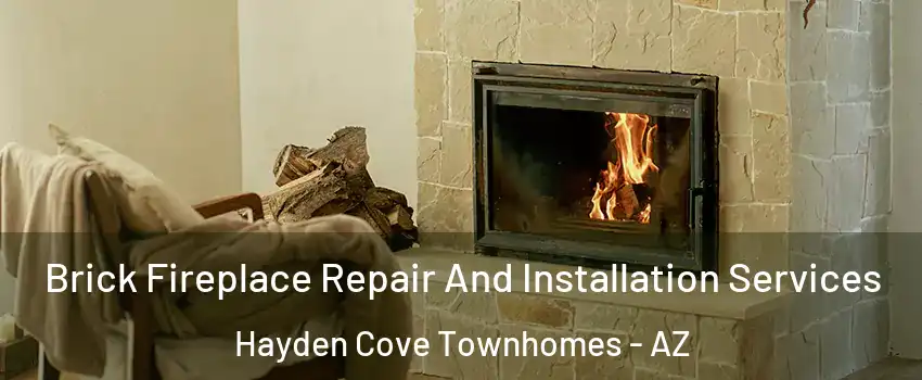 Brick Fireplace Repair And Installation Services Hayden Cove Townhomes - AZ