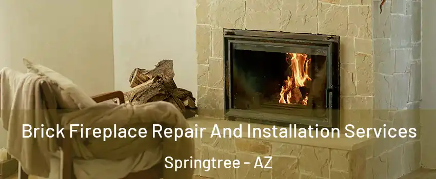 Brick Fireplace Repair And Installation Services Springtree - AZ