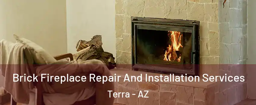 Brick Fireplace Repair And Installation Services Terra - AZ