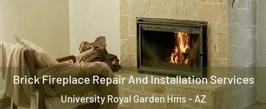 Brick Fireplace Repair And Installation Services University Royal Garden Hms - AZ