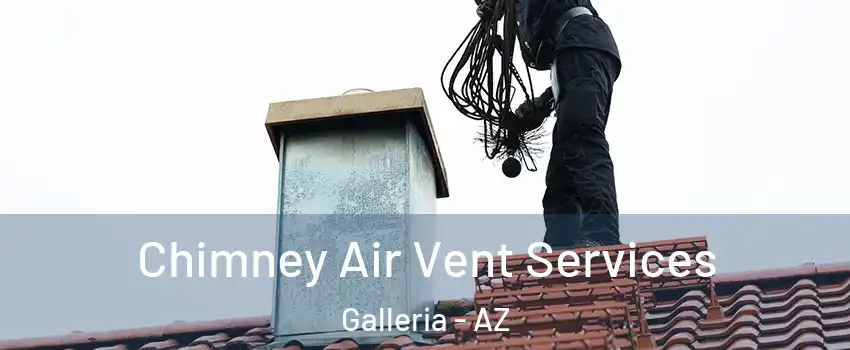 Chimney Air Vent Services Galleria - AZ
