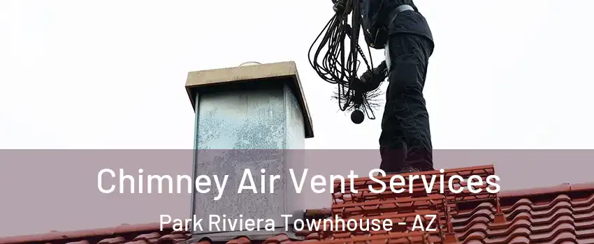 Chimney Air Vent Services Park Riviera Townhouse - AZ
