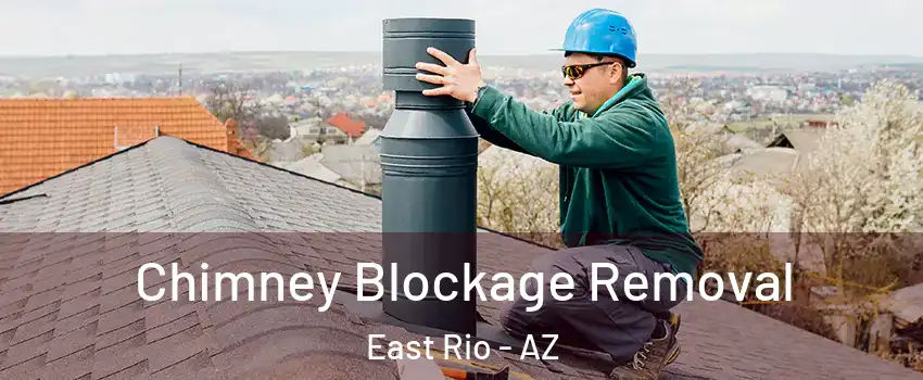 Chimney Blockage Removal East Rio - AZ