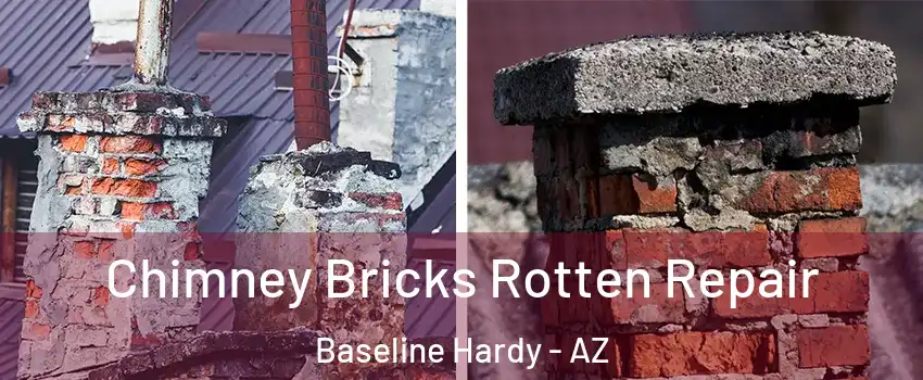 Chimney Bricks Rotten Repair Baseline Hardy - AZ