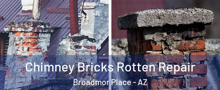 Chimney Bricks Rotten Repair Broadmor Place - AZ