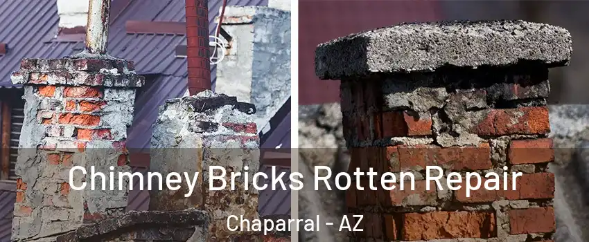 Chimney Bricks Rotten Repair Chaparral - AZ